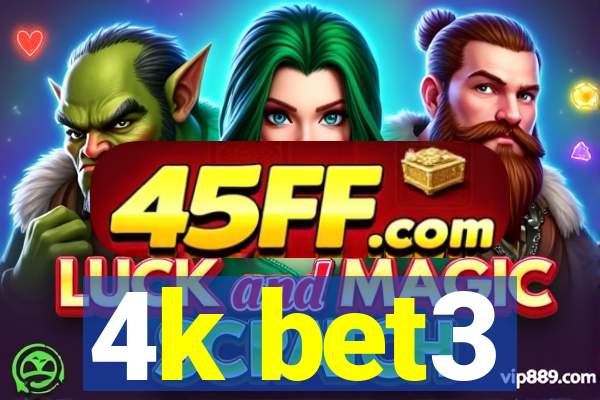 4k bet3